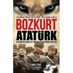 Bozkurt Atatürk - Türkün Bilge Başbuğu