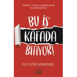 Bu İş Kafada Bitiyor!