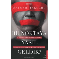 Bu Noktaya Nasıl Geldik?