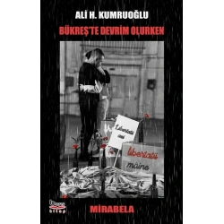 Bükreş’te Devrim Olurken - Mirabela