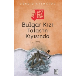 Bulgar Kızı /Talas’ın Kıyısında