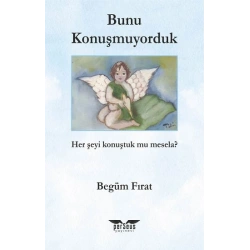 Bunu Konuşmuyorduk
