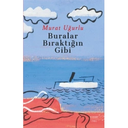 Buralar Bıraktığın Gibi