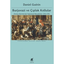 Burjuvazi ve Çıplak Kollular: Fransız Devrimi’nde Toplumsal Mücadeleler 1793-1795