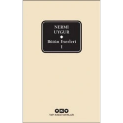 Bütün Eserleri-1/ Nermi Uygur