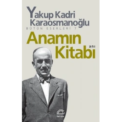 Bütün Eserleri 7 - Anamın Kitabı