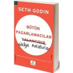 Bütün Pazarlamacılar Yalancıdır Hikaye Anlatır