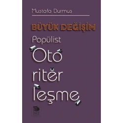 Büyük Değişim - Popülist Otoriterleşme