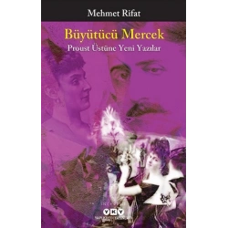 Büyütücü Mercek - Proust Üstüne Yeni Yazılar