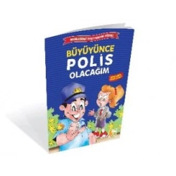 Büyüyünce Polis Olacağım