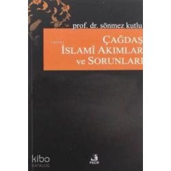 Çağdaş İslami Akımlar ve Sorunları