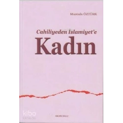 Cahiliyeden İslamiyete Kadın