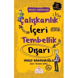 Çalışkanlık İçeri Tembellik Dışarı
