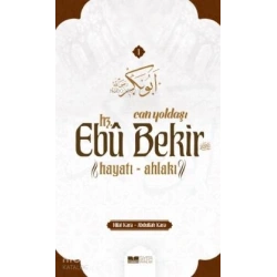 Can Yoldaşı Hz Ebubekir RA Hayatı Ahlakı