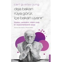 Carl Gustav Jung - Dışa Bakan Rüya Görür, İçe Bakan Uyanır