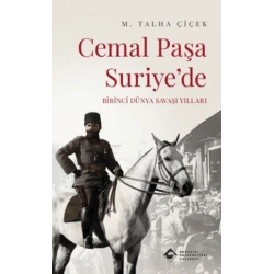 Cemal Paşa Suriye’de: Birinci Dünya Savaşı Yılları