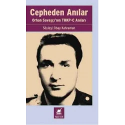 Cepheden Anılar- Orhan Savaşçının THKP-C Anıları