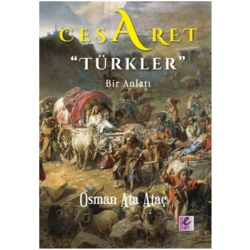Cesaret Türkler Bir Anlatı
