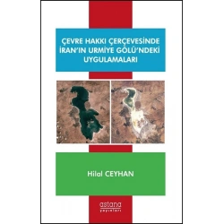 Çevre Hakkı Çerçevesinde İran’ın Urmiye Gölü’ndeki Uygulamaları