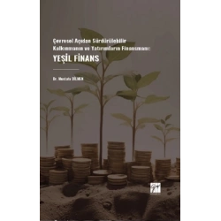Çevresel Açıdan Sürdürülebilir Kalkınmanın ve Yatırımların Finansmanı: Yeşil Finans