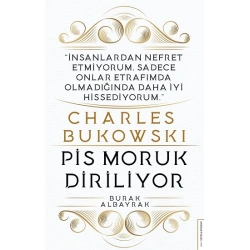 Charles Bukowski - Pis Moruk Diriliyor