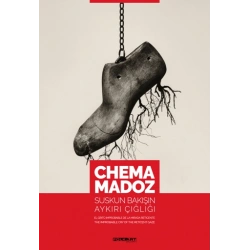 Chema Madoz: Suskun Bakışın Aykırı Çığlığı (Ciltli)