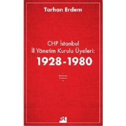 Chp İstanbul İl Yönetim Kurulu Üyeleri 1928-1980
