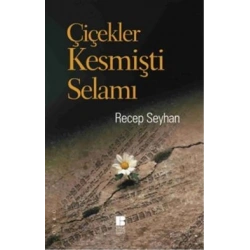 Çiçekler Kesmişti Selamı