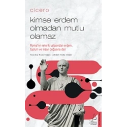 Cicero / Kimse Erdem Olmadan Mutlu Olamaz