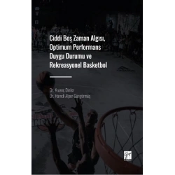 Ciddi Boş Zaman Algısı, Optimum Performans Duygu Durumu ve Rekreasyonel Basketbol