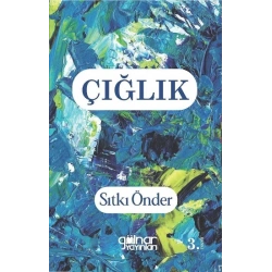 Çığlık - Köy Enstitüsünden Huzurevine Uzanan Yol