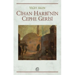 Cihan Harbi’nin Cephe Gerisi