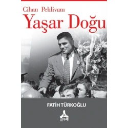 Cihan Pehlivanı Yaşar Doğu