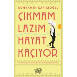 Çıkmam Lazım Hayat Kaçıyor
