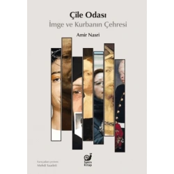 Çile Odası - İmge ve Kurbanın Çehresi