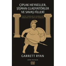 Çıplak Heykeller, Şişman Gladyatörler ve Savaş Filleri