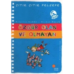 Çıtır Çıtır Felsefe Serisi 09 - Özgür Olan ve Olmayan