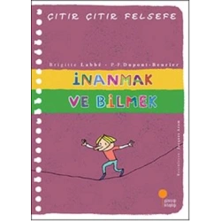 Çıtır Çıtır Felsefe Serisi 25 - İnanmak ve Bilmek
