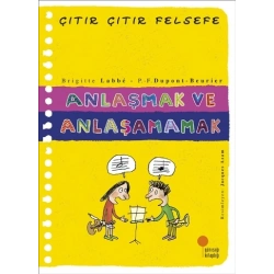 Çıtır Çıtır Felsefe Serisi 30 - Anlaşmak ve Anlaşamamak