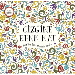 Çizimine Renk Kat;Her Yaş İçin Mandala Kitabı