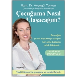 Çocuğuma Nasıl Ulaşacağım? - Yeni Nesil Ebeveynlik