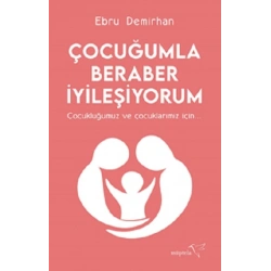 Çocuğumla Beraber İyileşiyorum