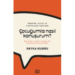 Çocuğumla Nasıl Konuşurum? - Bedenler, Sınırlar ve Mahremiyet Hakkında