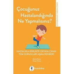 Çocuğunuz Hastalandığında Ne Yapmalısınız?