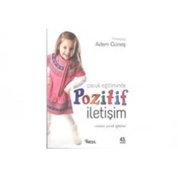 Çocuk Eğitiminde Pozitif İletişim