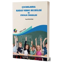 Çocuklarda Karar Verme Becerileri ve Etkinlik Örnekleri