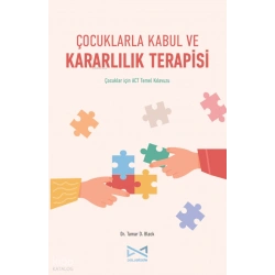 Çocuklarla Kabul ve Kararlılık Terapisi