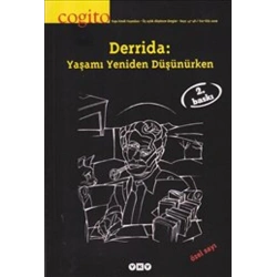 Cogito Sayı: 47 - 48 Derrida: Yaşamı Yeniden Düşünürken