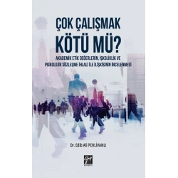 Çok Çalışmak Kötü Mü?
