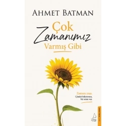 Çok Zamanımız Varmış Gibi